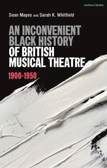 An Inconvenient Black History of British Musical Theatre-HEP Speaker Event with Sean Mayes and Dr. Sarah Whitfield-03.10.2021 at 3:00 p.m. EST