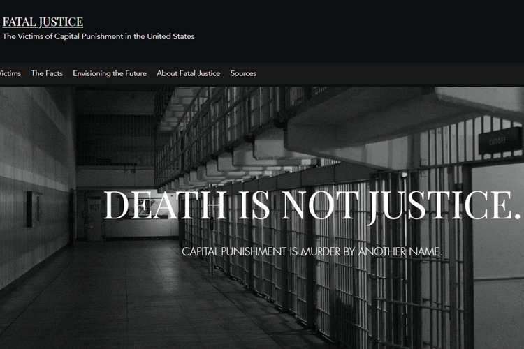 Image from Student Presentation Website on Capital Punishment. Black and white image inside a jail or prison. Words across image say "Death is Not Justice: Capital Punishment is Murder by Another Name.-Presentation by Student, Annie Blanchard as part of Radical Visions Panel for Spring 2021 HEP Symposium. Also link to more information on the student's presentation, including website link.